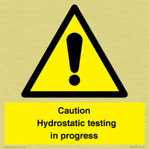 Caution Hydrostatic testing in progress